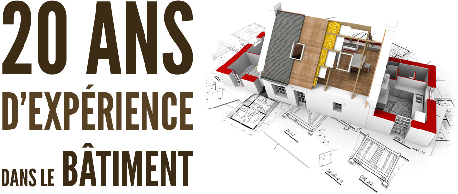 20 ans d'experience dans le batiment